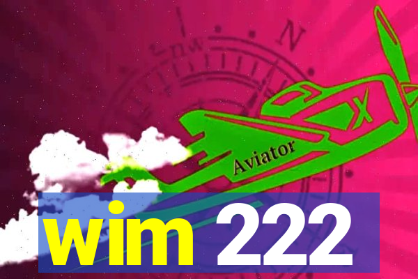 wim 222